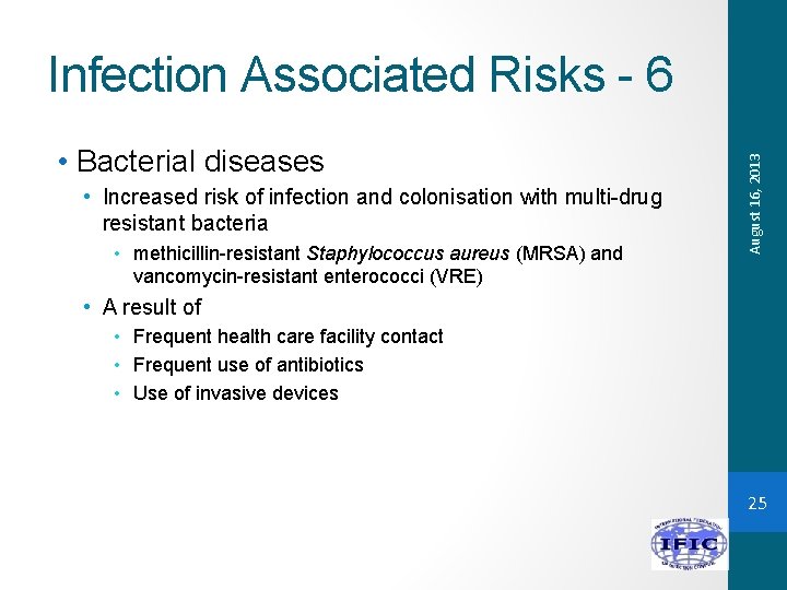  • Bacterial diseases • Increased risk of infection and colonisation with multi-drug resistant