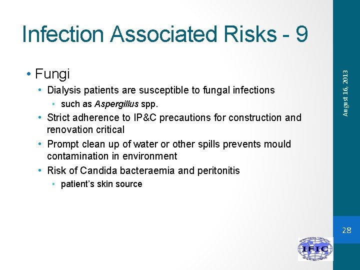  • Fungi • Dialysis patients are susceptible to fungal infections • such as