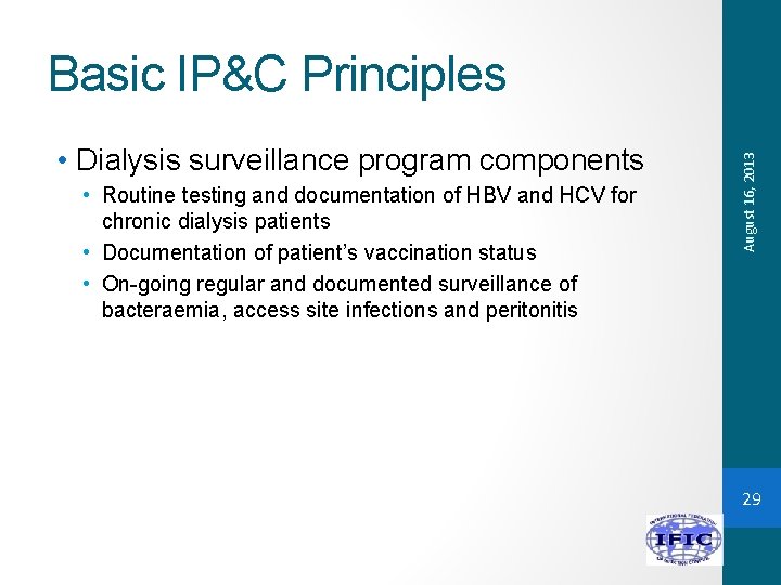  • Dialysis surveillance program components • Routine testing and documentation of HBV and