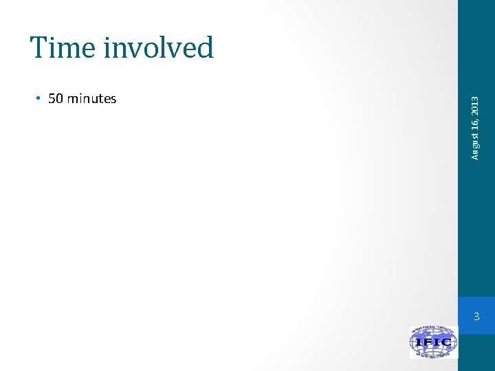  • 50 minutes August 16, 2013 Time involved 3 