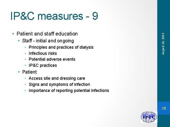  • Patient and staff education • Staff - initial and ongoing • •