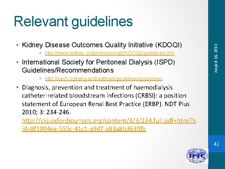  • Kidney Disease Outcomes Quality Initiative (KDOQI) • http: //www. kidney. org/professionals/KDOQI/guidelines. cfm