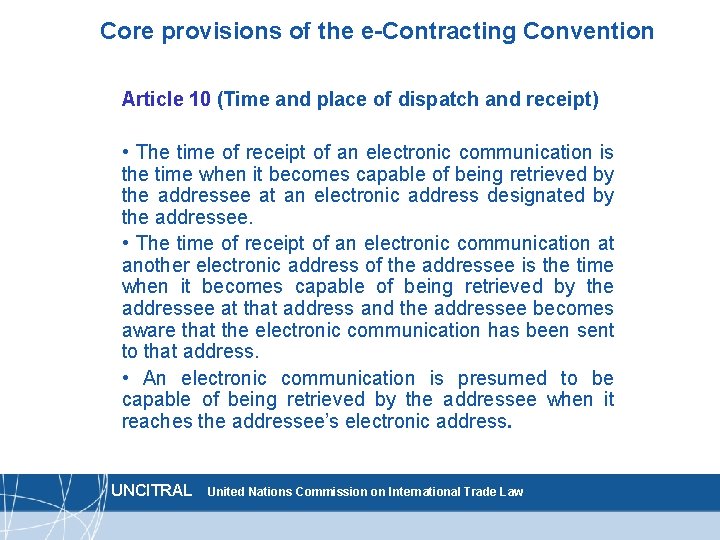 Core provisions of the e-Contracting Convention Article 10 (Time and place of dispatch and
