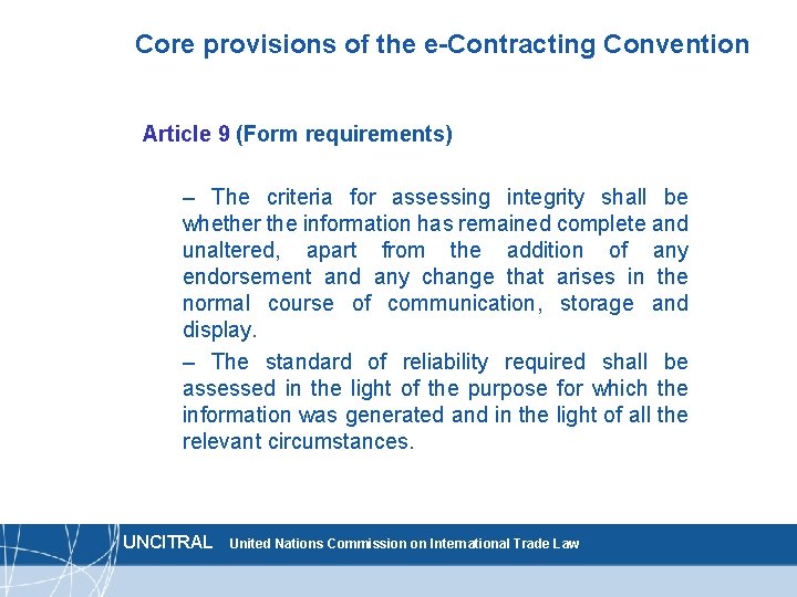 Core provisions of the e-Contracting Convention Article 9 (Form requirements) – The criteria for