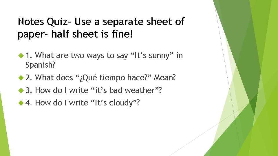 Notes Quiz- Use a separate sheet of paper- half sheet is fine! 1. What