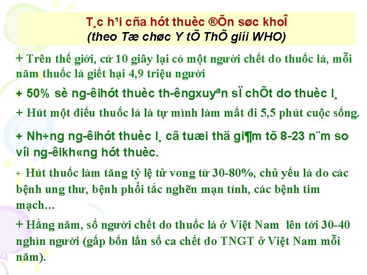 T¸c h¹i cña hót thuèc ®Õn søc khoÎ (theo Tæ chøc Y tÕ ThÕ