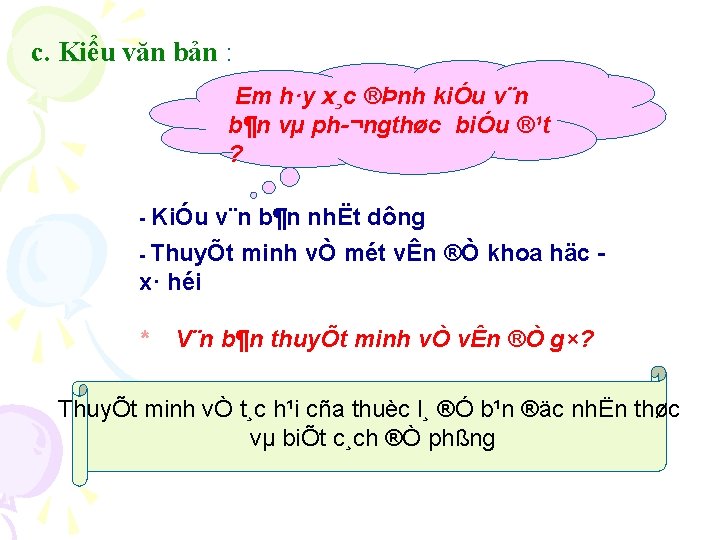 c. Kiểu văn bản : Em h·y x¸c ®Þnh kiÓu v¨n b¶n vµ ph