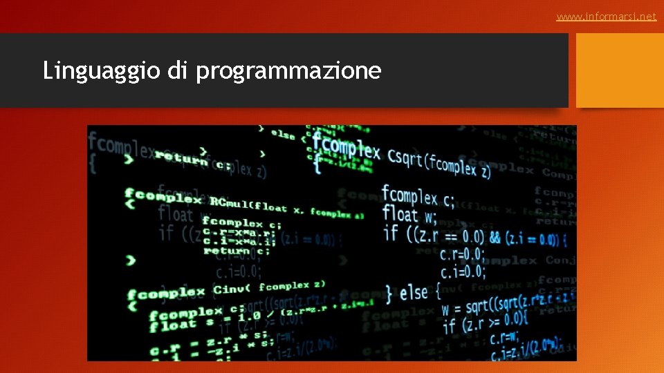 www. informarsi. net Linguaggio di programmazione 