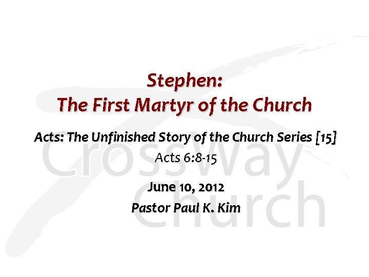 Stephen: The First Martyr of the Church Acts: The Unfinished Story of the Church