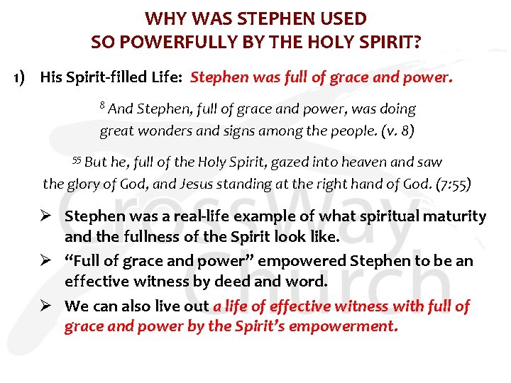 WHY WAS STEPHEN USED SO POWERFULLY BY THE HOLY SPIRIT? 1) His Spirit-filled Life:
