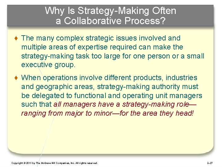 Why Is Strategy-Making Often a Collaborative Process? ♦ The many complex strategic issues involved