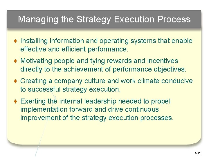 Managing the Strategy Execution Process ♦ Installing information and operating systems that enable effective
