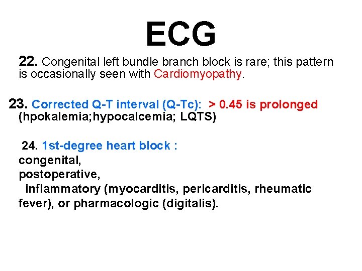 ECG 22. Congenital left bundle branch block is rare; this pattern is occasionally seen
