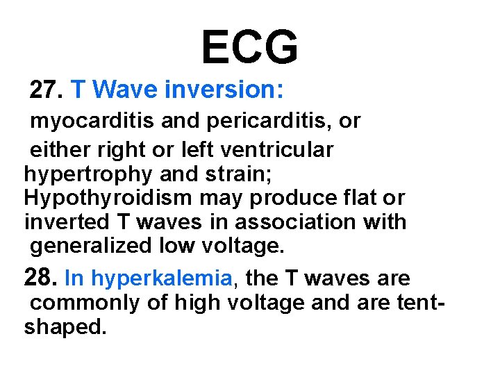 ECG 27. T Wave inversion: myocarditis and pericarditis, or either right or left ventricular