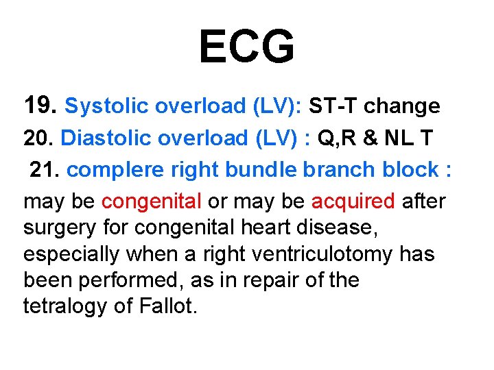 ECG 19. Systolic overload (LV): ST-T change 20. Diastolic overload (LV) : Q, R