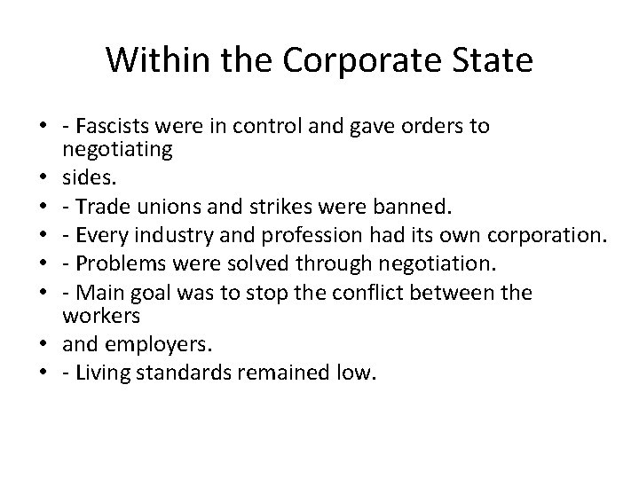 Within the Corporate State • - Fascists were in control and gave orders to