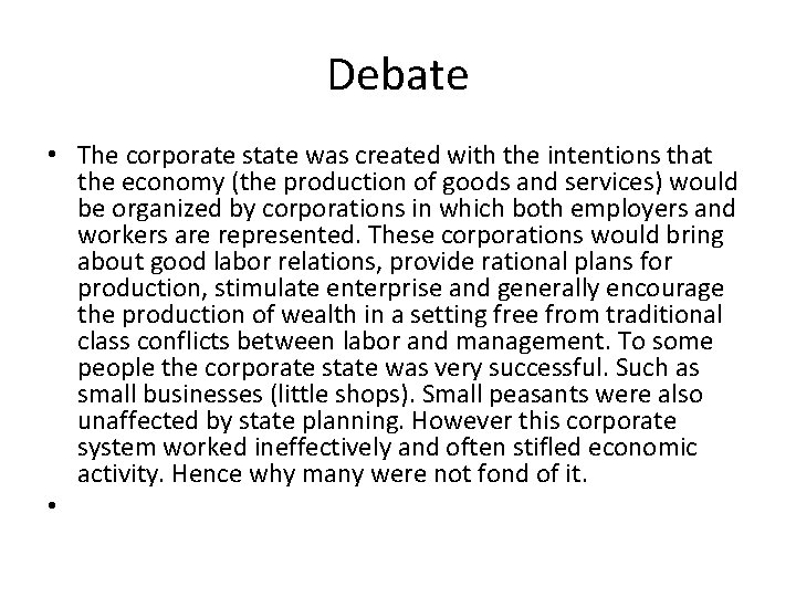 Debate • The corporate state was created with the intentions that the economy (the