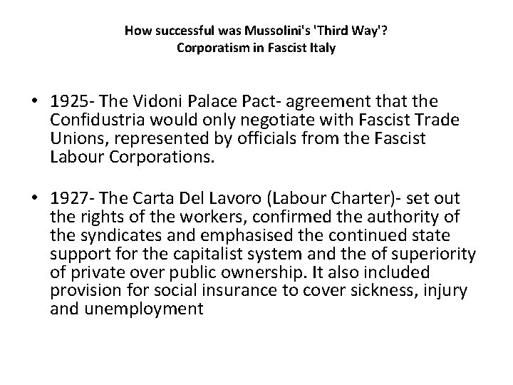 How successful was Mussolini's 'Third Way'? Corporatism in Fascist Italy • 1925 - The