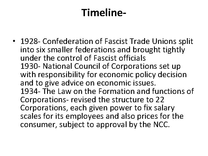 Timeline • 1928 - Confederation of Fascist Trade Unions split into six smaller federations