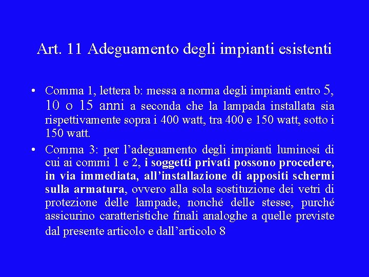 Art. 11 Adeguamento degli impianti esistenti • Comma 1, lettera b: messa a norma