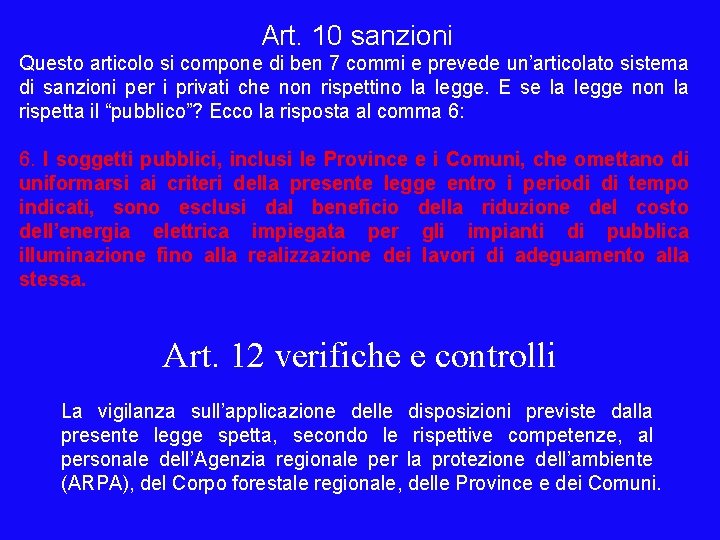 Art. 10 sanzioni Questo articolo si compone di ben 7 commi e prevede un’articolato