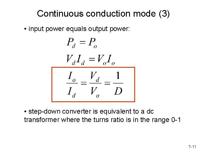 Continuous conduction mode (3) • input power equals output power: • step-down converter is