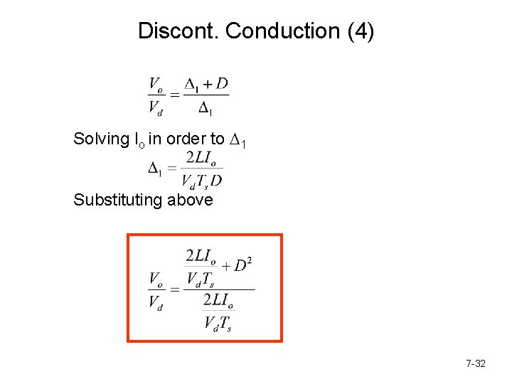 Discont. Conduction (4) Solving Io in order to 1 Substituting above 7 -32 