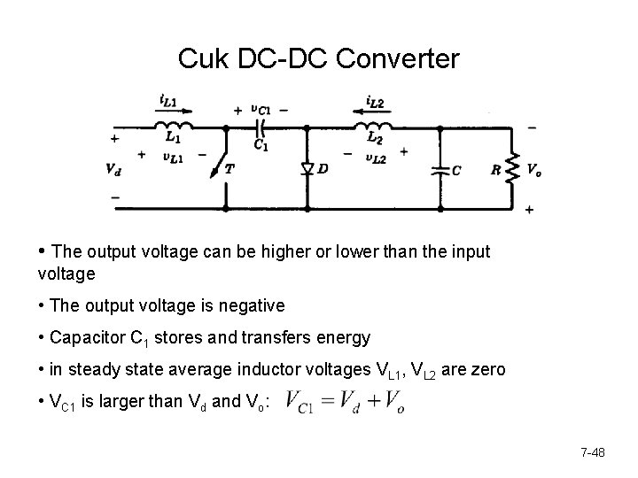 Cuk DC-DC Converter • The output voltage can be higher or lower than the