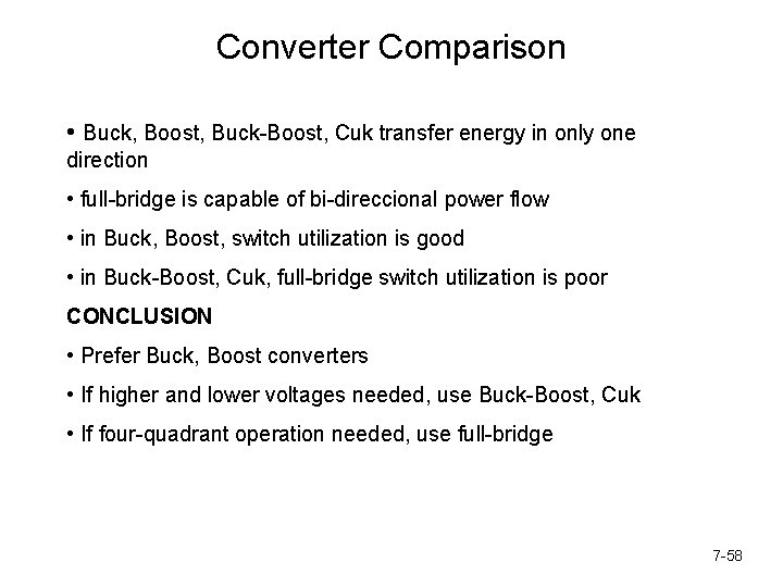 Converter Comparison • Buck, Boost, Buck-Boost, Cuk transfer energy in only one direction •