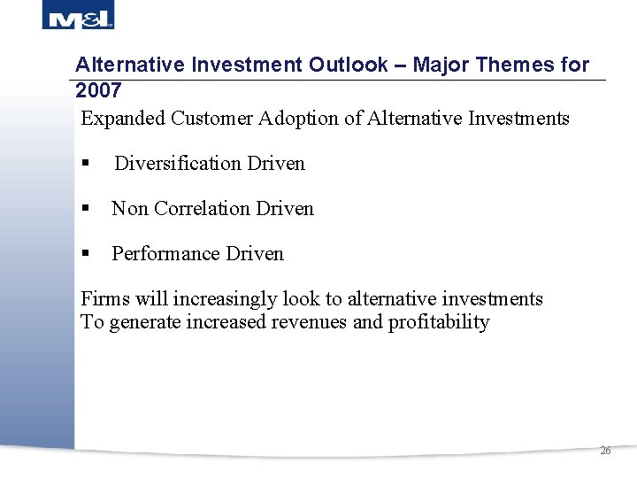 Alternative Investment Outlook – Major Themes for 2007 Expanded Customer Adoption of Alternative Investments