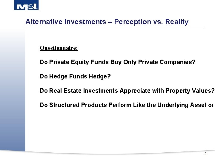 Alternative Investments – Perception vs. Reality Questionnaire: Do Private Equity Funds Buy Only Private