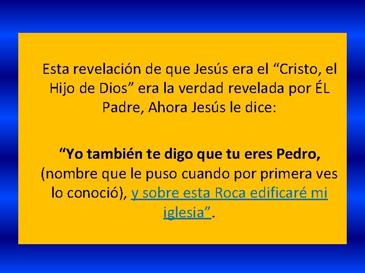  Esta revelación de que Jesús era el “Cristo, el Hijo de Dios” era