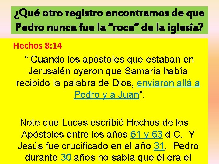 ¿Qué otro registro encontramos de que Pedro nunca fue la “roca” de la iglesia?