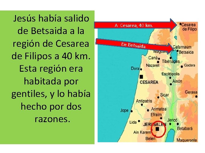  Jesús había salido de Betsaida a la región de Cesarea de Filipos a