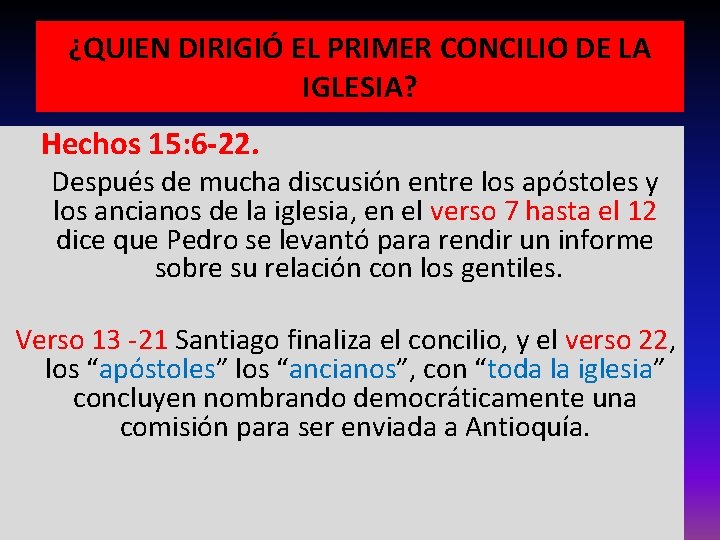 ¿QUIEN DIRIGIÓ EL PRIMER CONCILIO DE LA IGLESIA? Hechos 15: 6 -22. Después de