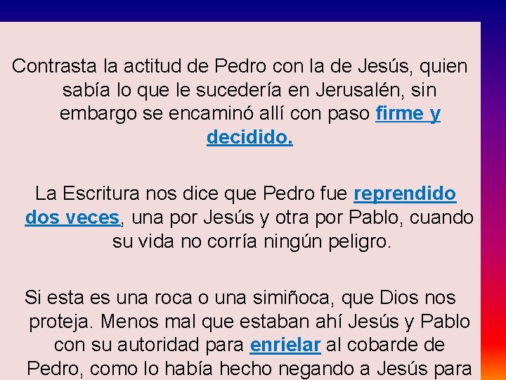  Contrasta la actitud de Pedro con la de Jesús, quien sabía lo que