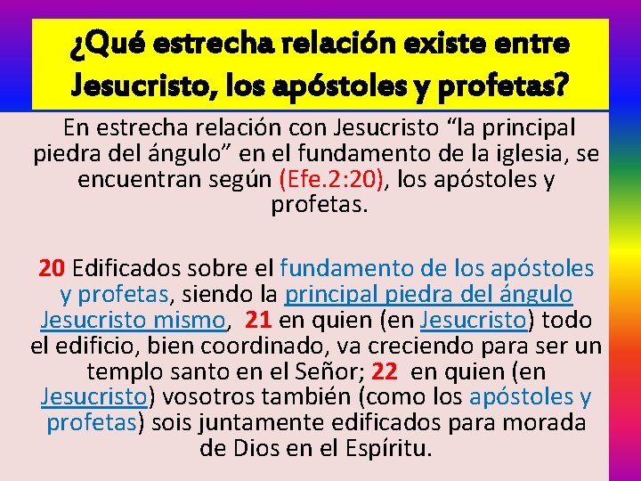 ¿Qué estrecha relación existe entre Jesucristo, los apóstoles y profetas? En estrecha relación con
