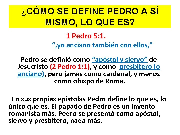 ¿CÓMO SE DEFINE PEDRO A SÍ MISMO, LO QUE ES? 1 Pedro 5: 1.