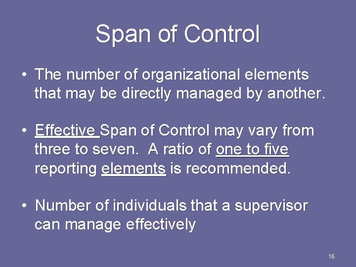 Span of Control • The number of organizational elements that may be directly managed