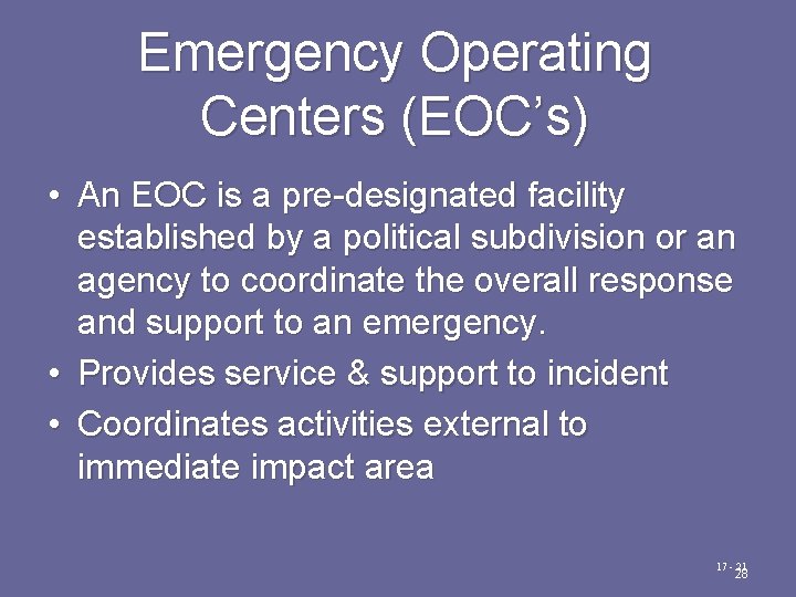 Emergency Operating Centers (EOC’s) • An EOC is a pre-designated facility established by a