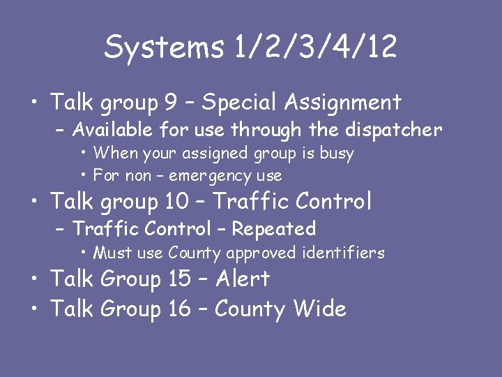 Systems 1/2/3/4/12 • Talk group 9 – Special Assignment – Available for use through