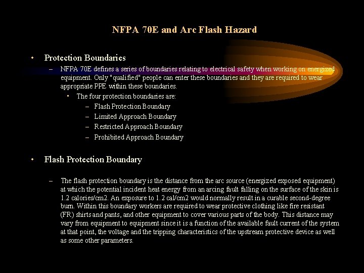 NFPA 70 E and Arc Flash Hazard • Protection Boundaries – NFPA 70 E