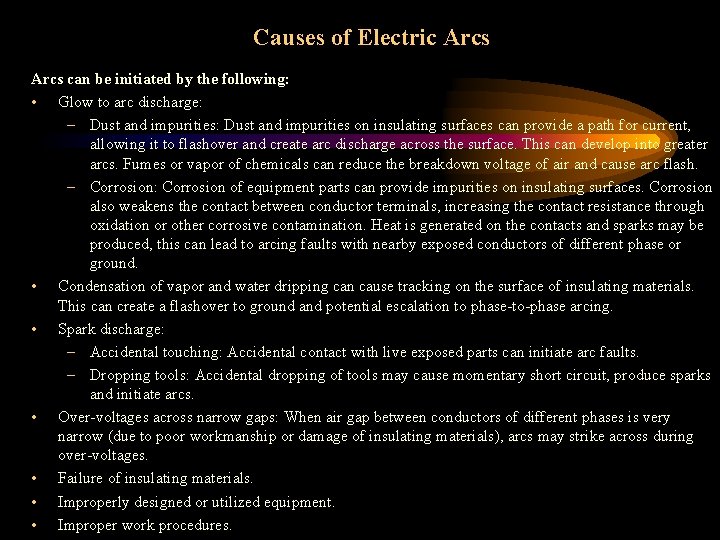 Causes of Electric Arcs can be initiated by the following: • Glow to arc