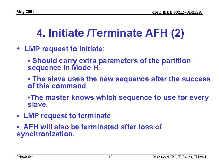 May 2001 doc. : IEEE 802. 15 -01/252 r 0 4. Initiate /Terminate AFH