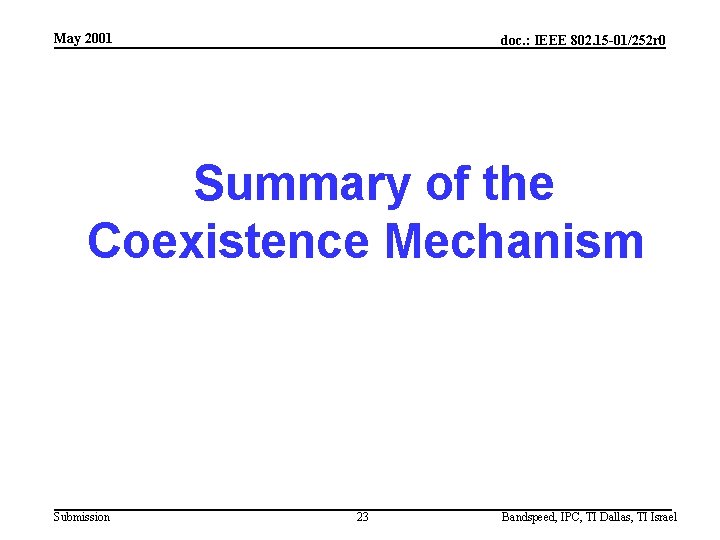 May 2001 doc. : IEEE 802. 15 -01/252 r 0 Summary of the Coexistence