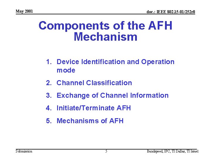 May 2001 doc. : IEEE 802. 15 -01/252 r 0 Components of the AFH