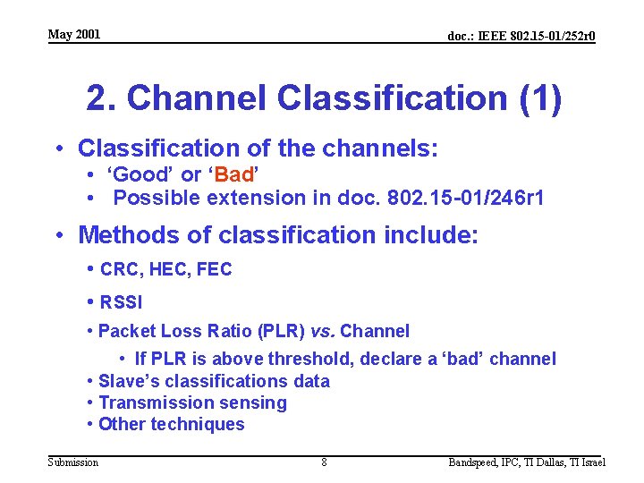 May 2001 doc. : IEEE 802. 15 -01/252 r 0 2. Channel Classification (1)