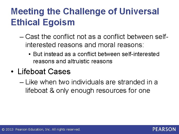 Meeting the Challenge of Universal Ethical Egoism – Cast the conflict not as a