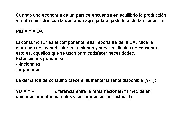 Cuando una economía de un país se encuentra en equilibrio la producción y renta Cuando una economía de un país se encuentra en equilibrio la producción y renta