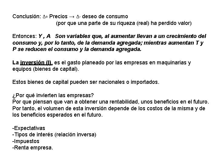 Conclusión: ∆+ Precios → ∆- deseo de consumo (por que una parte de su Conclusión: ∆+ Precios → ∆- deseo de consumo (por que una parte de su